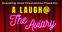 A Laugh At The Aviary - June